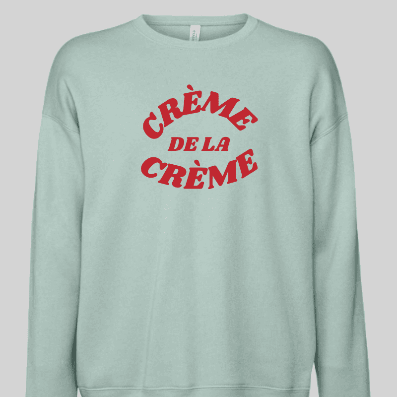 "Crème de la Crème" Printed Crewneck Sweatshirt – Sage Green