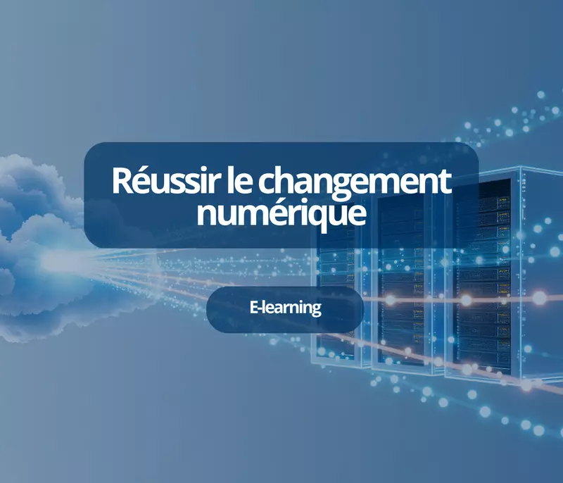 Réussir le changement numérique