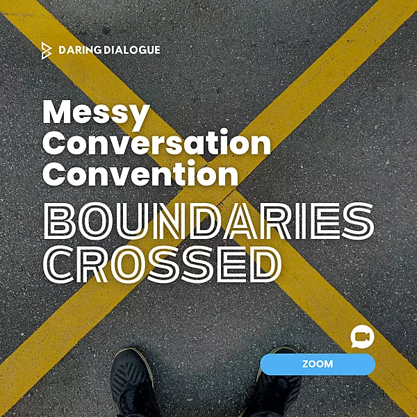 Messy Conversation Convention - Boundaries Crossed